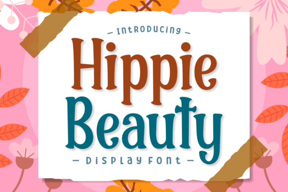 Hippie Beauty: A Bold Display Font That Brings Warmth to Real Branding Work